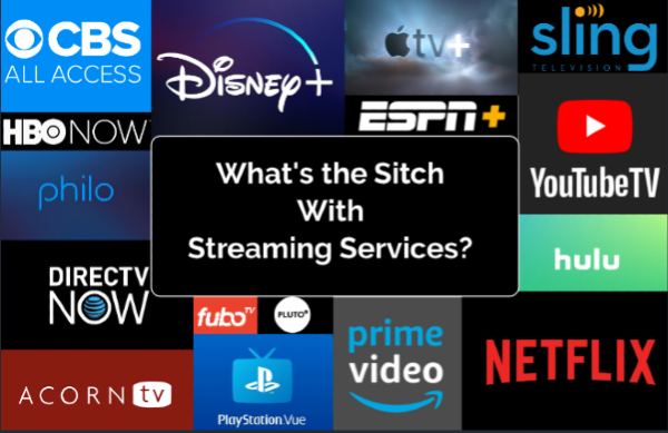 What’s the Sitch With Streaming Services?