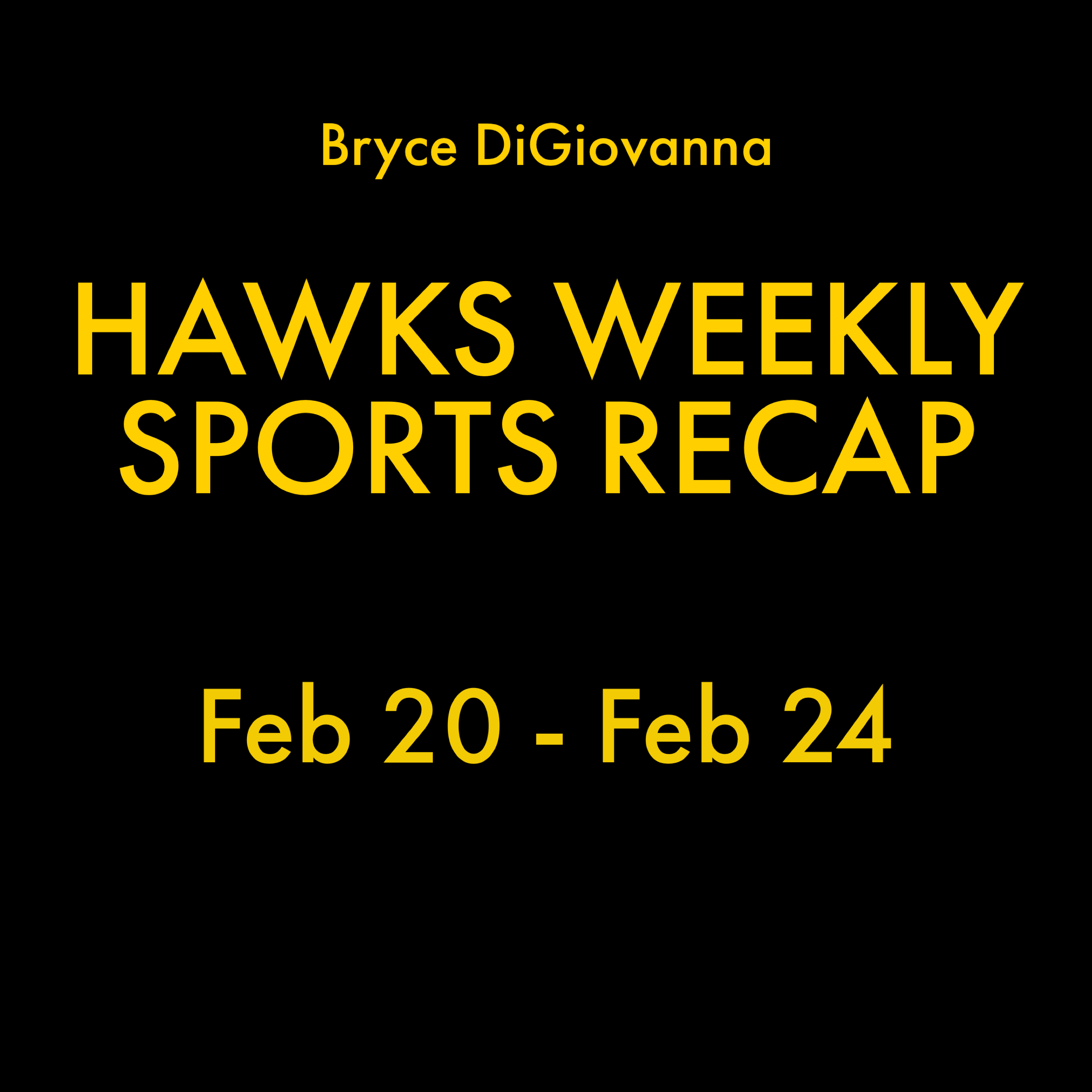 Hawks Weekly Sports Recap 2/20-2/24