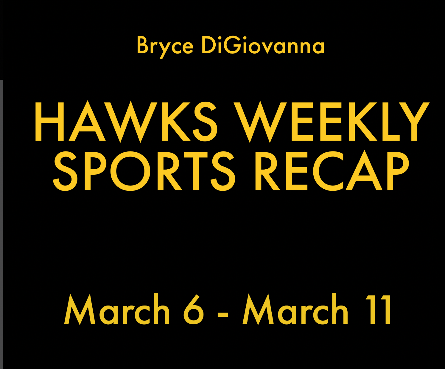 Hawks Weekly Sports Recap 3/6-3/11